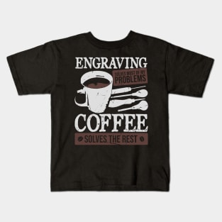 Hand Engraving Engraver Coffee Lover Gift Kids T-Shirt